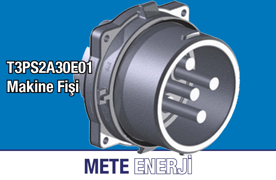 Mete Enerji T3PS2A30E01 Makine Fişi